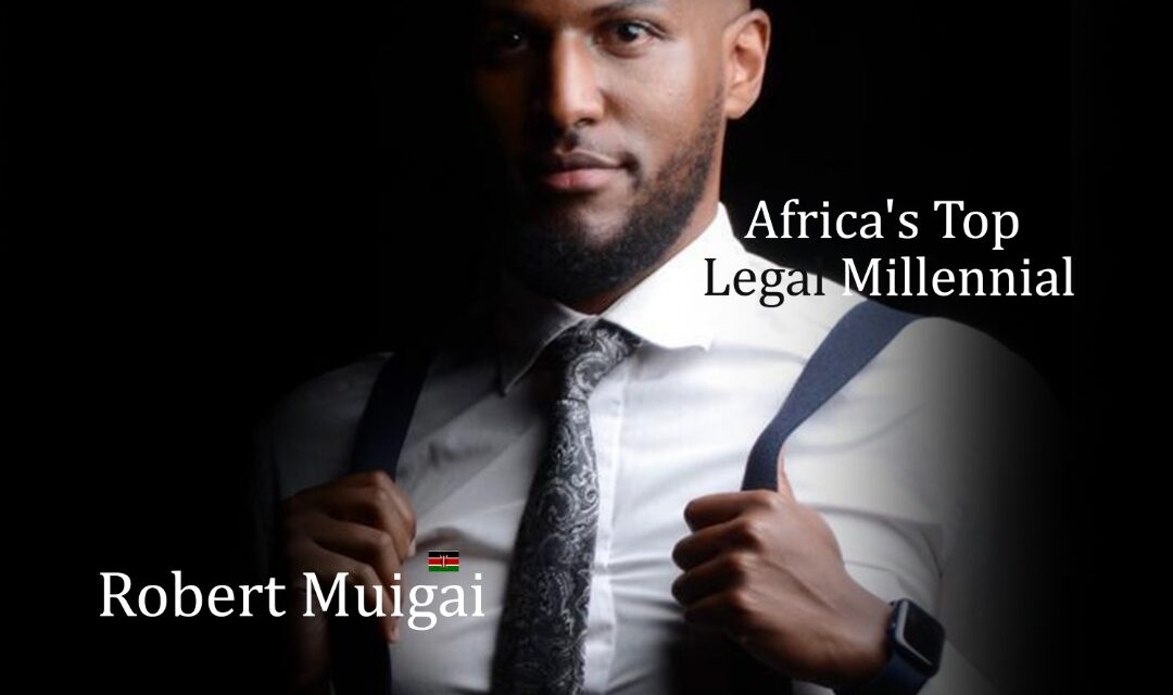 Robert Muigai: Africa’s Legal Millennial